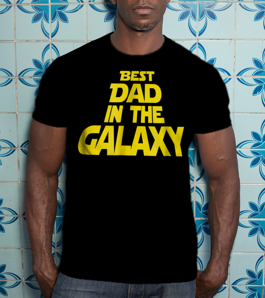 Best Dad In The Galaxy Funny Text Star Wars T-Shirt