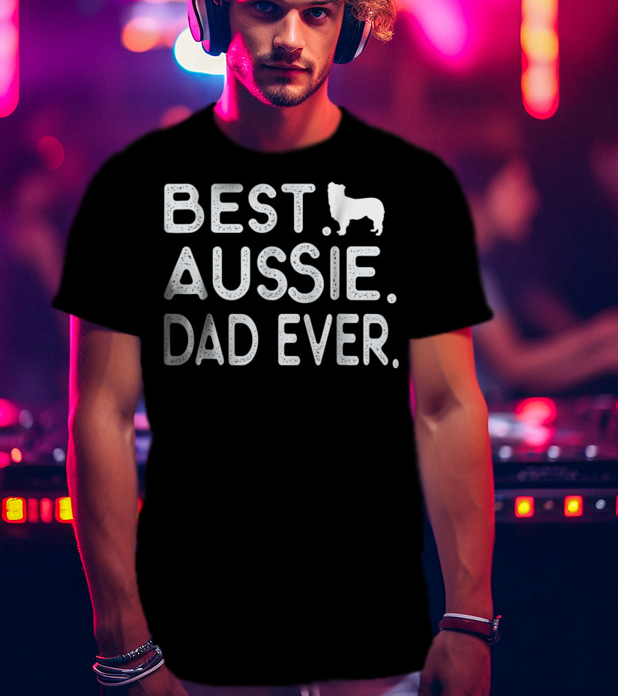 Best Aussie Dad Ever Dog T-Shirt