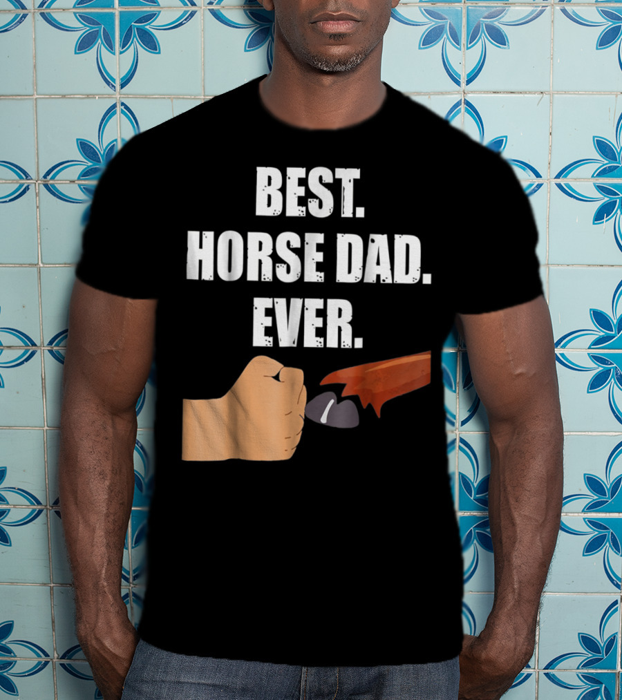 Best Horse Dad Ever Fist Bump With Hoof T-Shirt