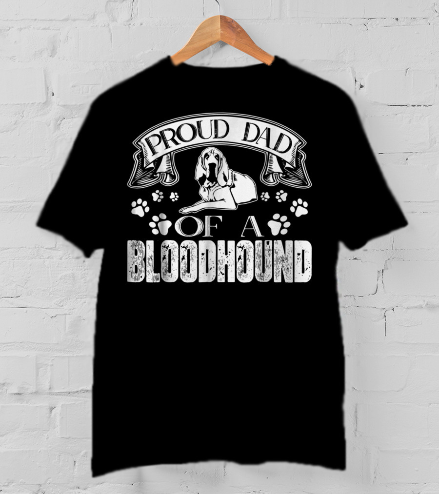 Proud Dad Of A Bloodhound With Paw Prints And Banner T-Shirt