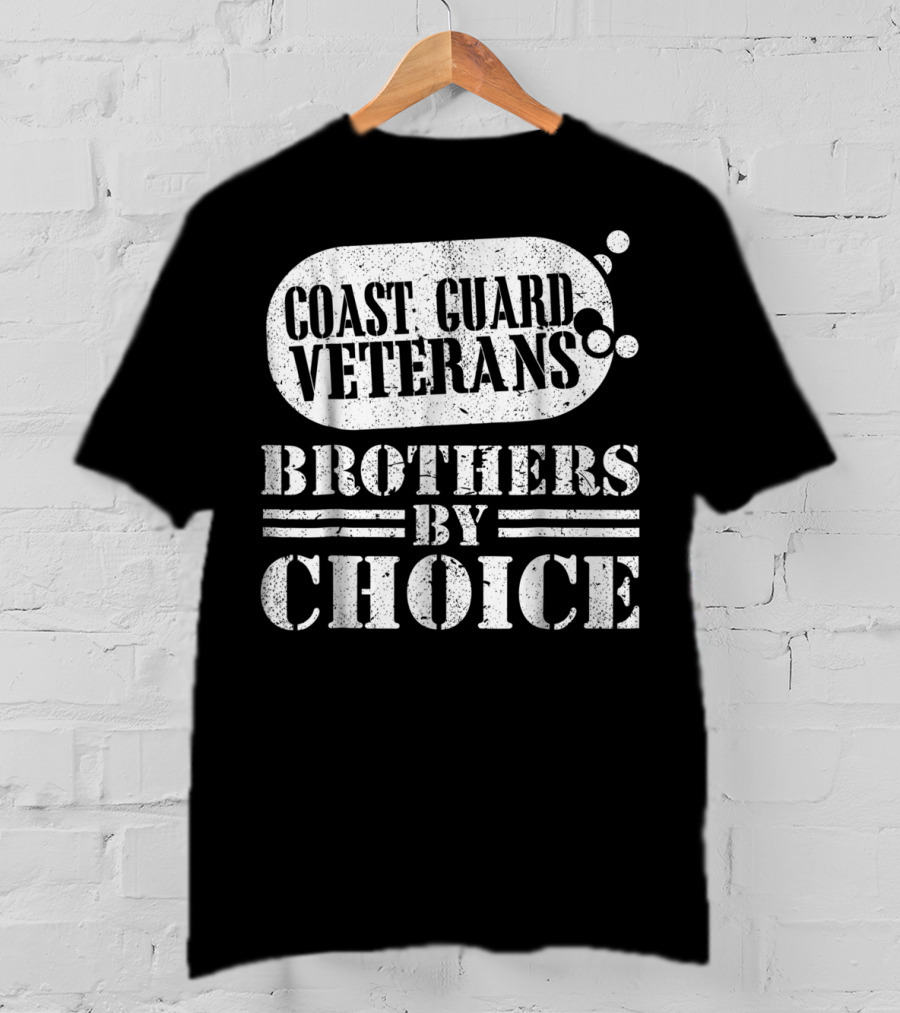 Coast Guard Veterans Brothers By Choice T-Shirt