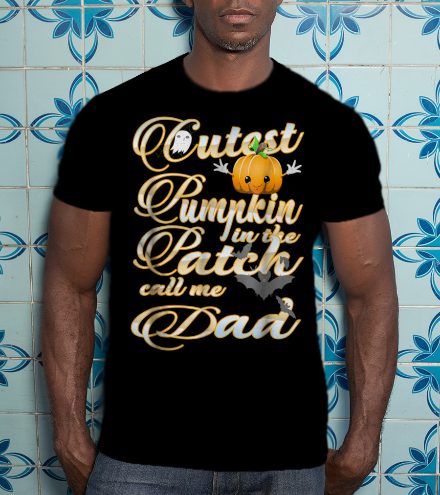 Cutest Pumpkin In The Patch Call Me Dad Halloween Costume 16 T-Shirt