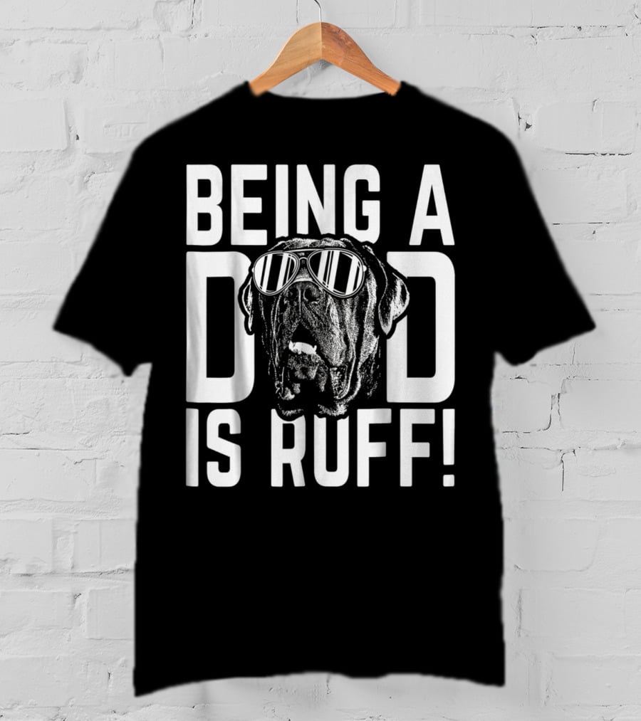 Being A Dad Is Ruff Funny Dog Wearing Sunglasses T-Shirt