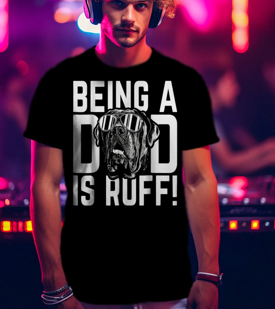 Being A Dad Is Ruff Funny Dog Wearing Sunglasses T-Shirt