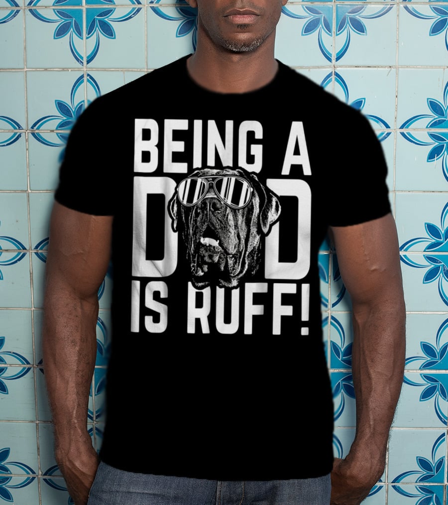 Being A Dad Is Ruff Funny Dog Wearing Sunglasses T-Shirt