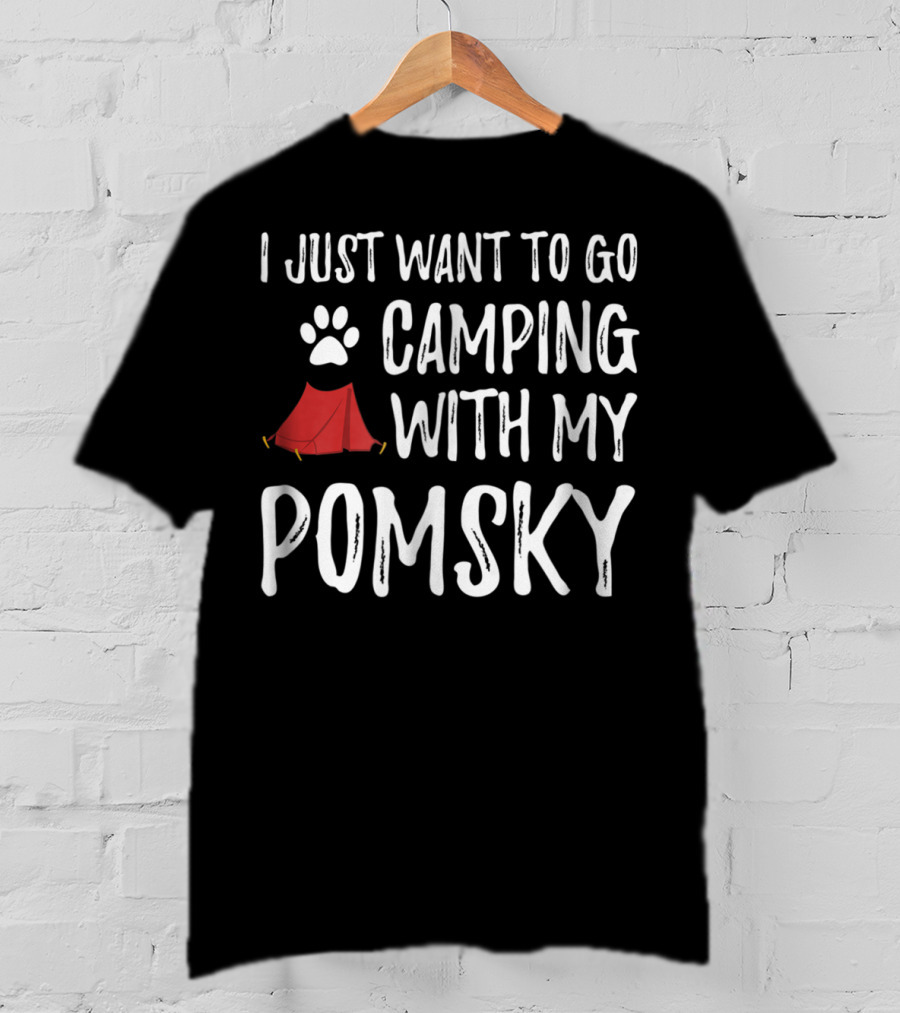 I Just Want To Go Camping With My Pomsky Paw Print Red Tent Fun Dog Mom Dad T-Shirt