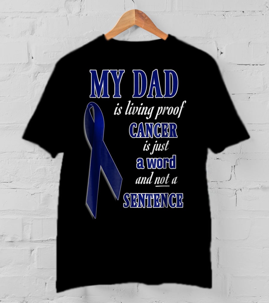 My Dad Is Living Proof Colon Cancer Blue Ribbon Sentence T-Shirt