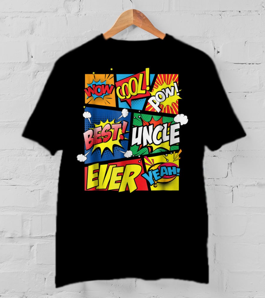 Best Uncle Ever Wow Cool Pow Comic Book T-Shirt