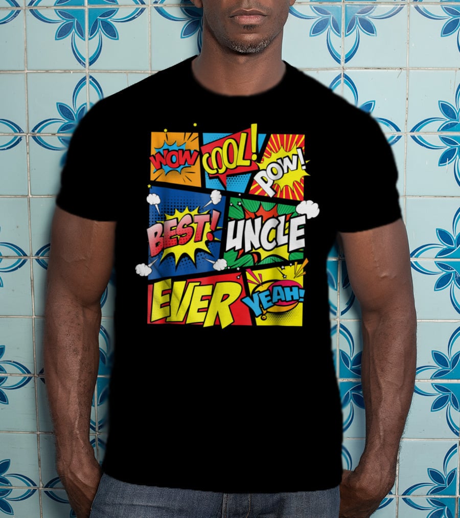 Best Uncle Ever Wow Cool Pow Comic Book T-Shirt