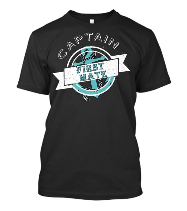 Captain First Mate Sailor Anchor Dad T-Shirt