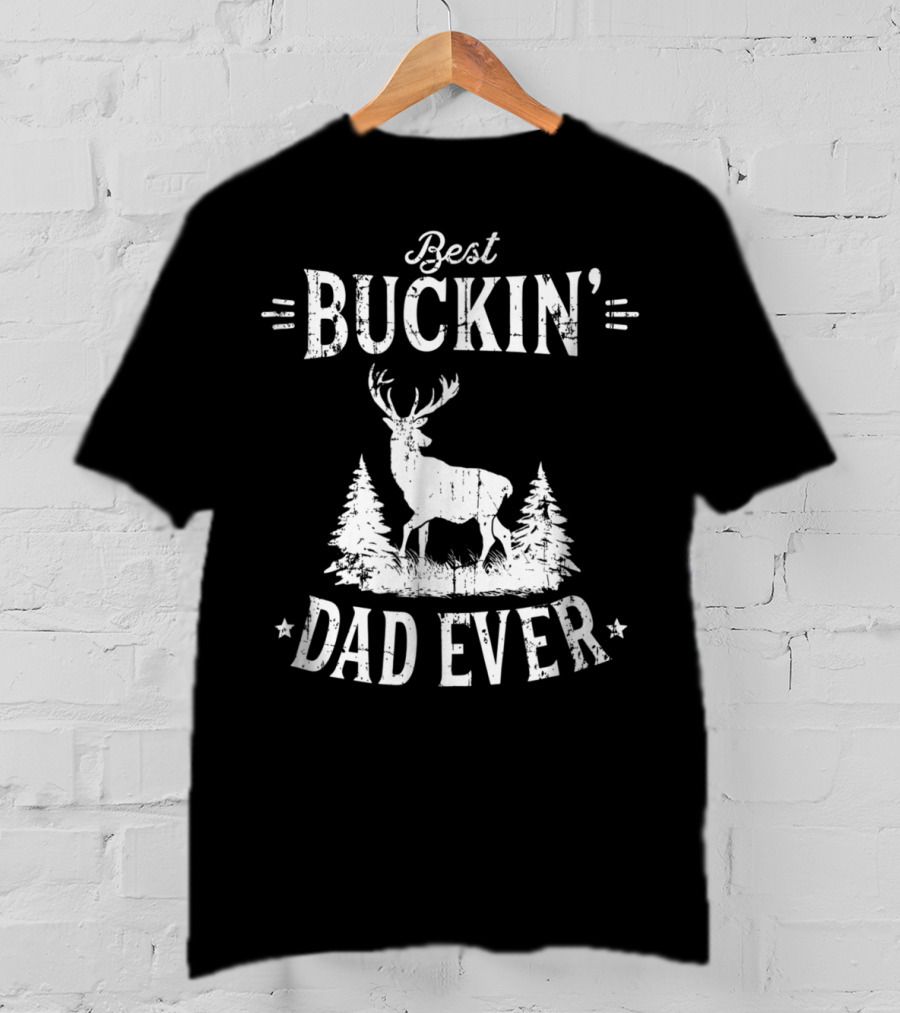 Best Buckin Dad Ever Birthday Idea99 Buck Deer Forest T-Shirt
