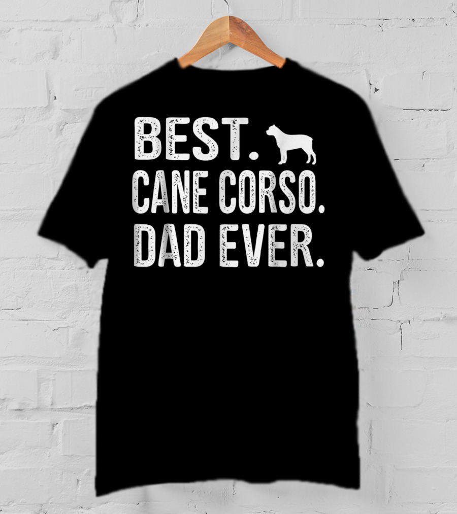 Best Cane Corso Dad Ever T-Shirt