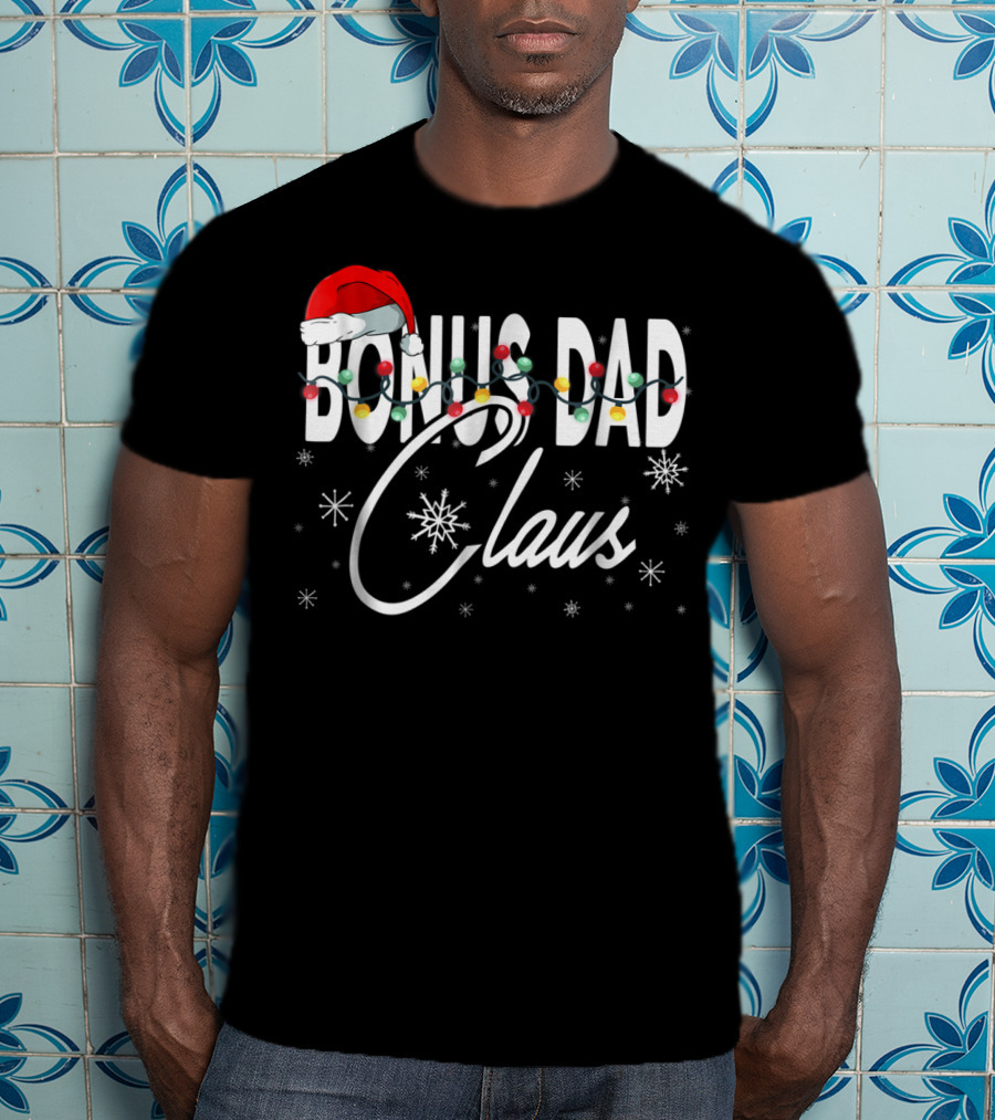 Bonus Dad Claus Santa Hat With Christmas Lights And Snowflakes T-Shirt