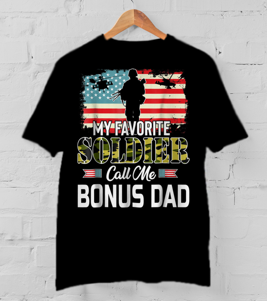 My Favorite Soldier Call Me Bonus Dad American Flag Army Veteran T-Shirt