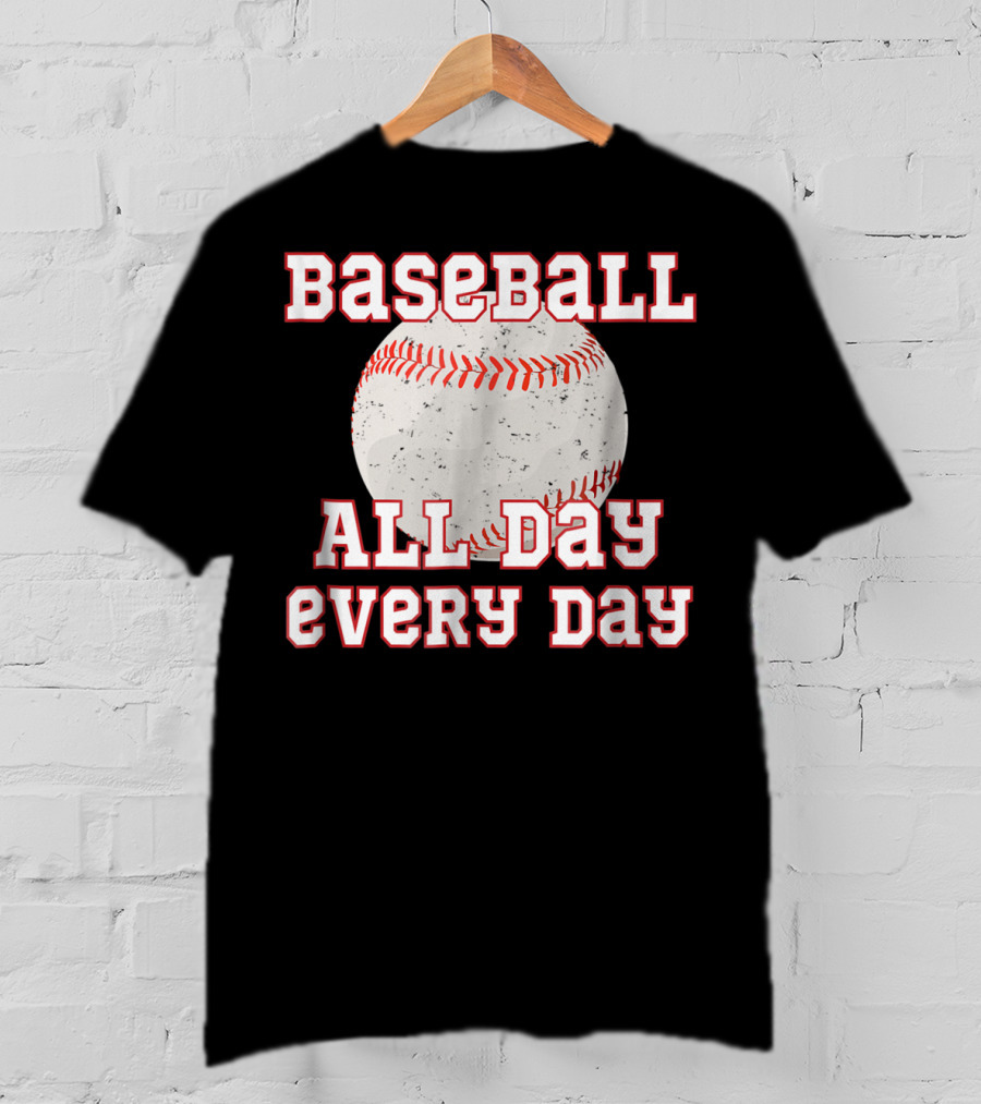 Baseball All Day Every Day Funny Baseball Mom Dad38 T-Shirt