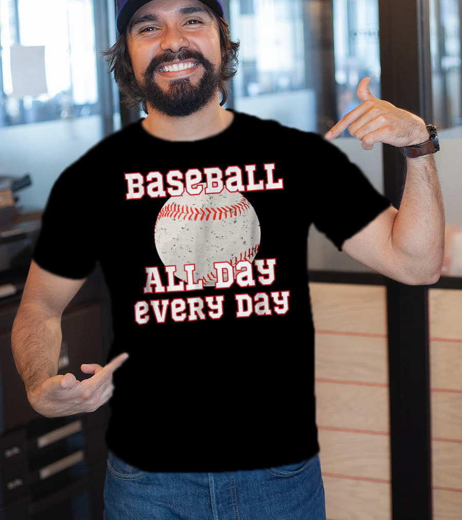 Baseball All Day Every Day Funny Baseball Mom Dad38 T-Shirt