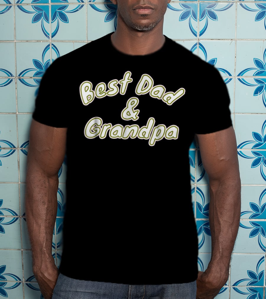 Best Dad And Grandpa T-Shirt