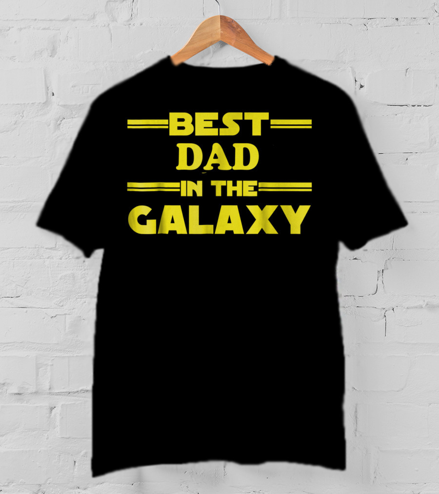Best Dad In The Galaxy Nerdy Father Star Wars Inspired T-Shirt