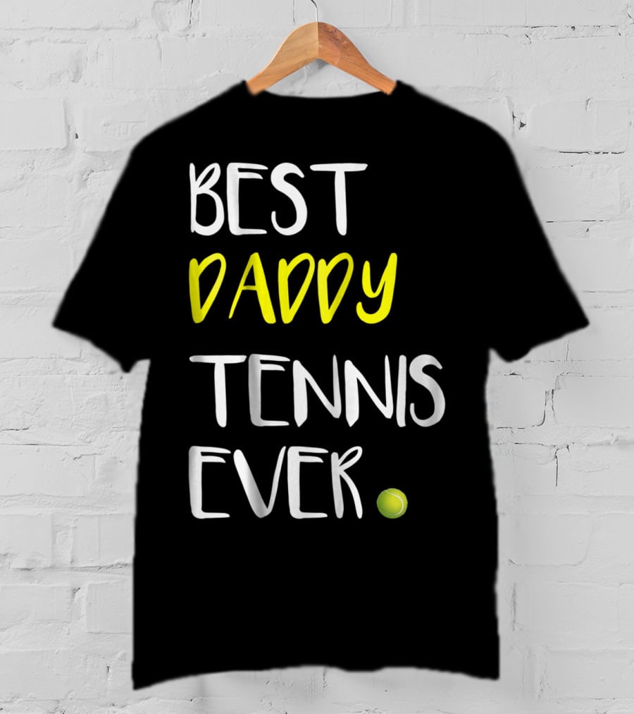 Best Daddy Tennis Ever From Tennis Lover84 Tennis Ball T-Shirt