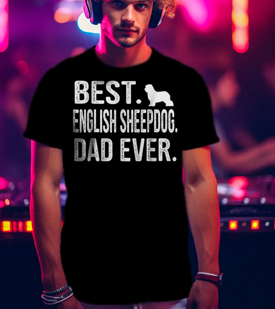 Best English Sheepdog Dad Ever T-Shirt