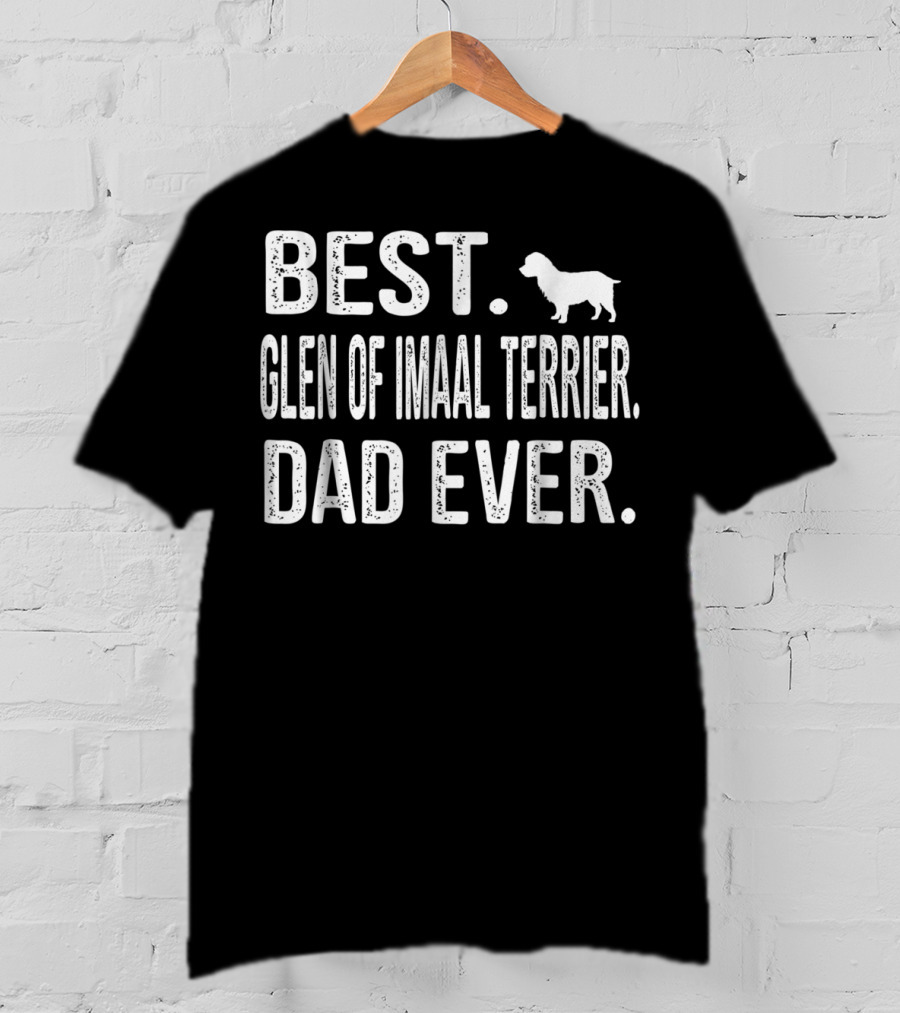Best Glen Of Imaal Terrier Dad Ever T-Shirt
