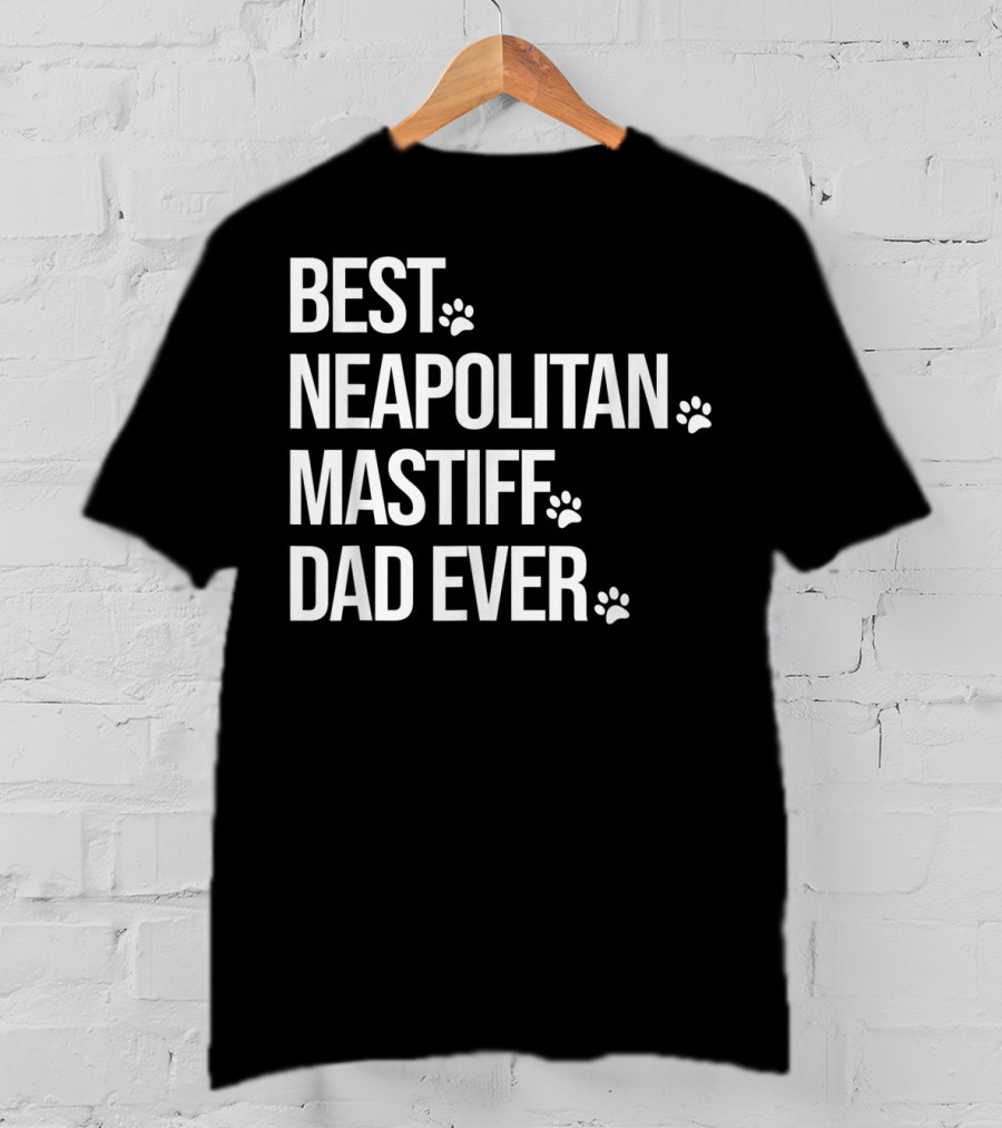 Best Neapolitan Mastiff Dad Ever Paw Prints T-Shirt