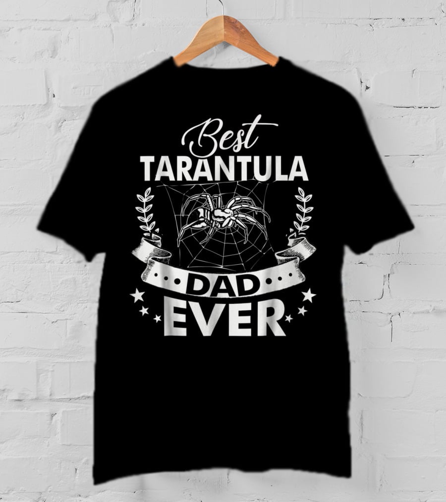 Best Tarantula Dad Ever T-Shirt