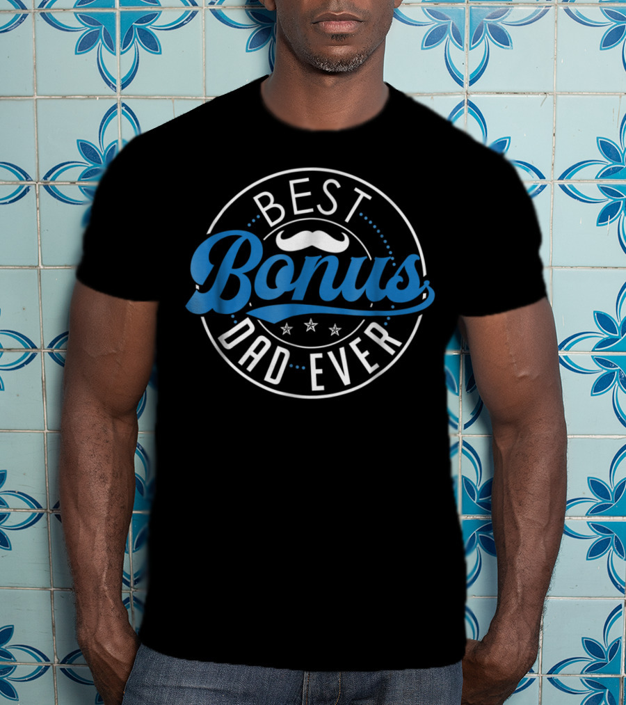 Best Bonus Dad Ever Funny Stepdad Stepfather Mustache Stars T-Shirt