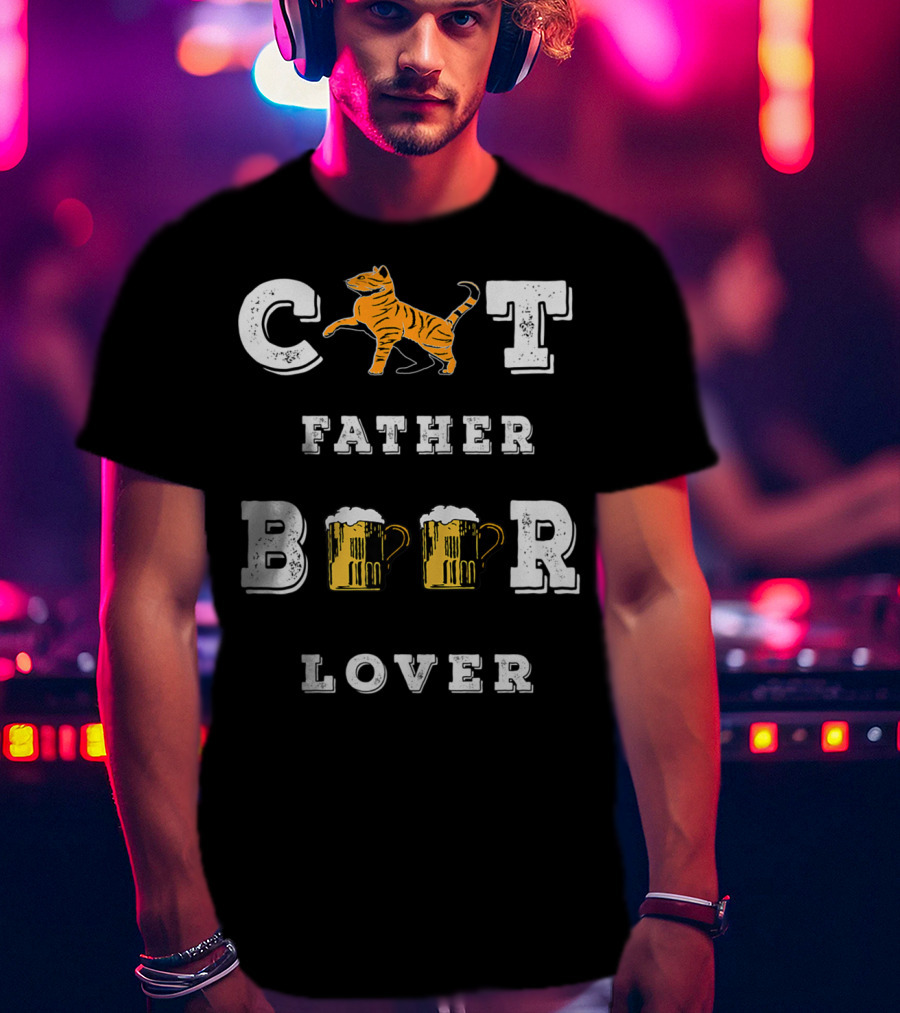 Cat Father Beer Lover Funny Best Cat Dad Beer Mug Love77 T-Shirt