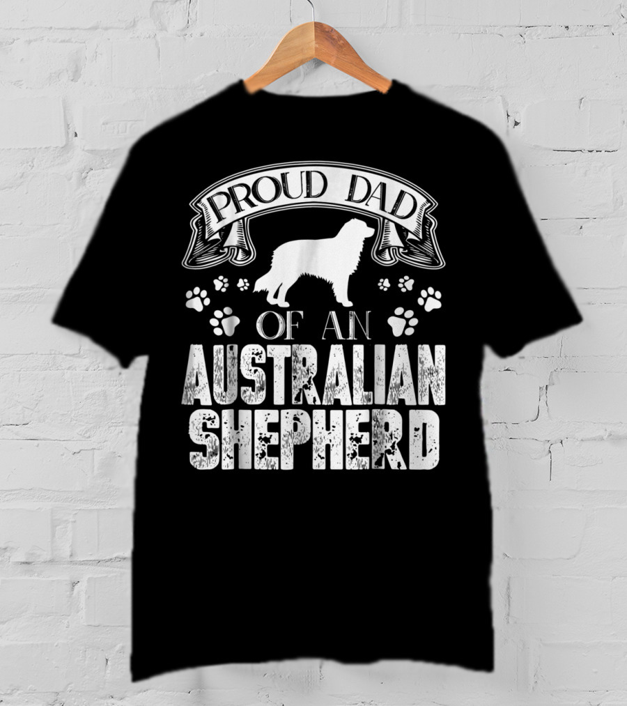 Proud Dad Of An Australian Shepherd T-Shirt