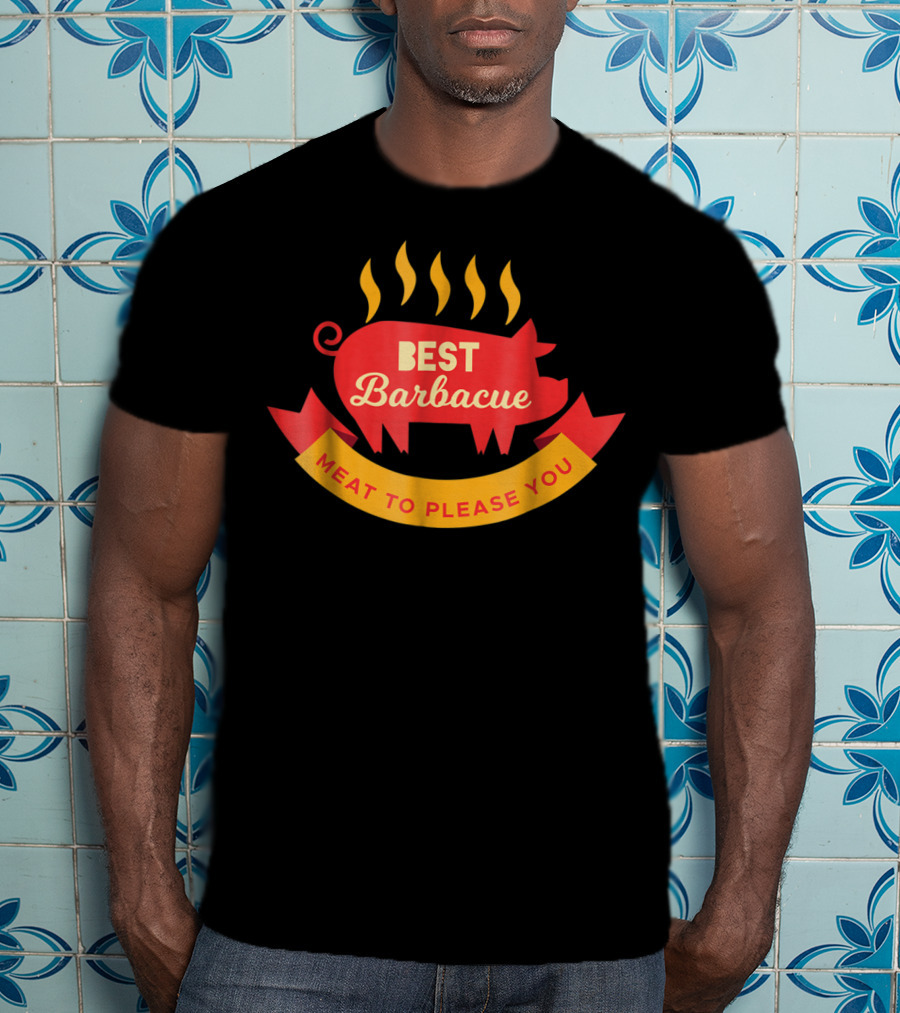 Best Barbecue Meat To Please You BBQ Pit Master Grilling T-Shirt