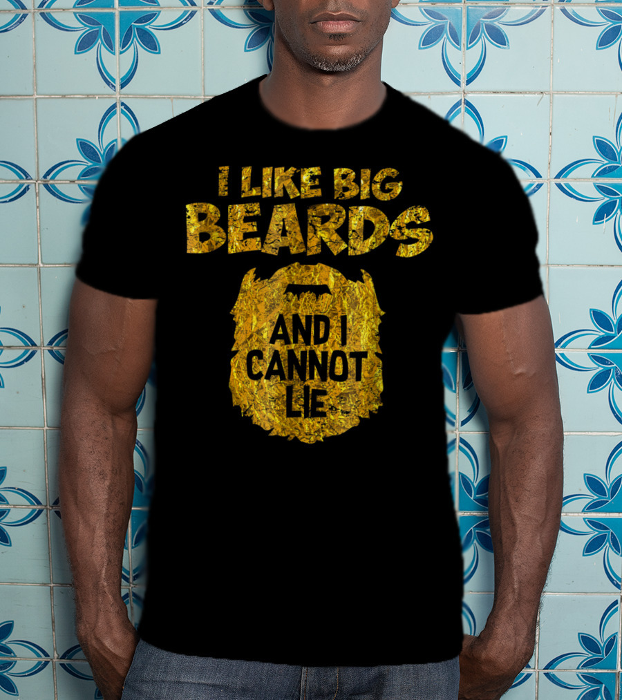 I Like Big Beards And I Cannot Lie Gold Foil T-Shirt