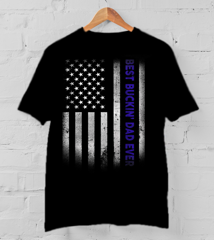 BEST BUCKIN DAD EVER American Flag Thin Blue Line T-Shirt