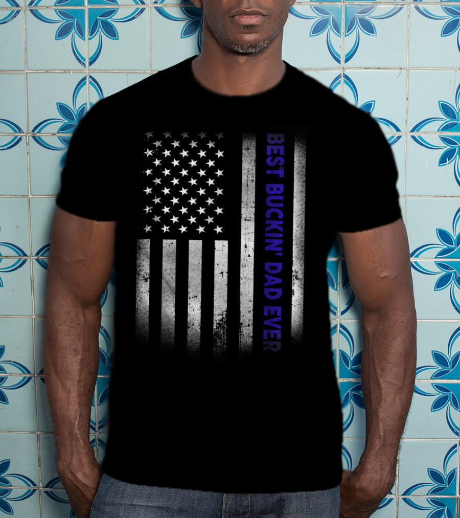 BEST BUCKIN DAD EVER American Flag Thin Blue Line T-Shirt