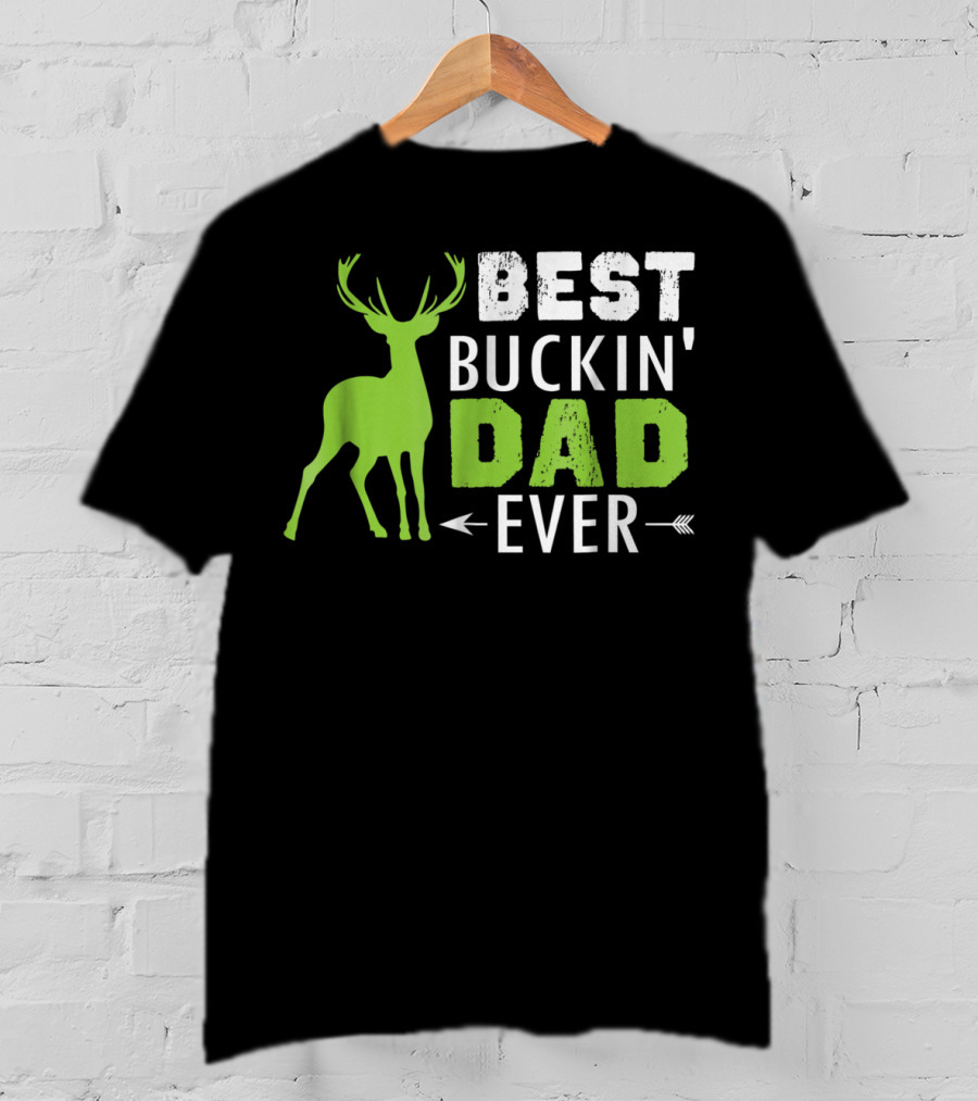 Best Buckin' Dad Ever T-Shirt