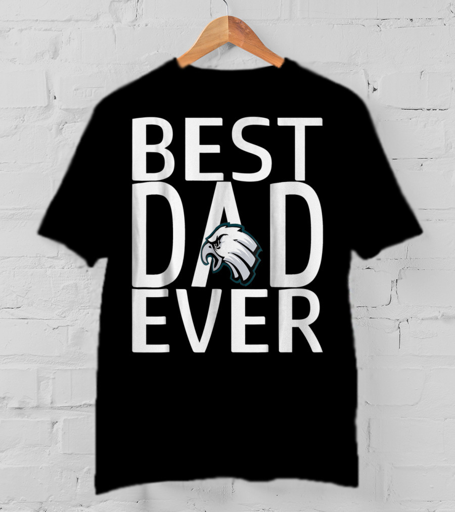 Best Eagles Dad Ever 15 T-Shirt