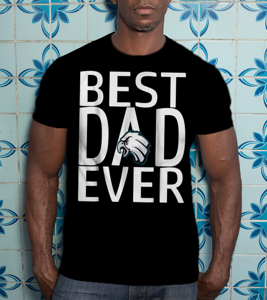 Best Eagles Dad Ever 15 T-Shirt