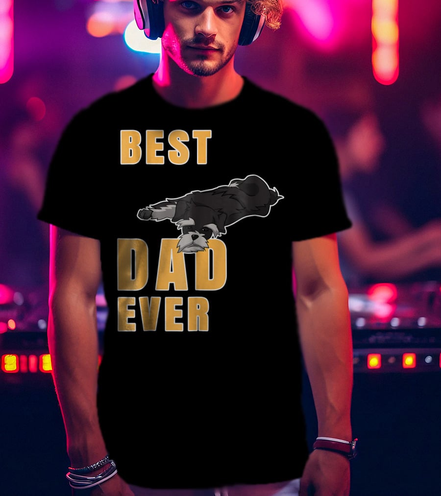Best Dad Ever Miniature Schnauzer T-Shirt