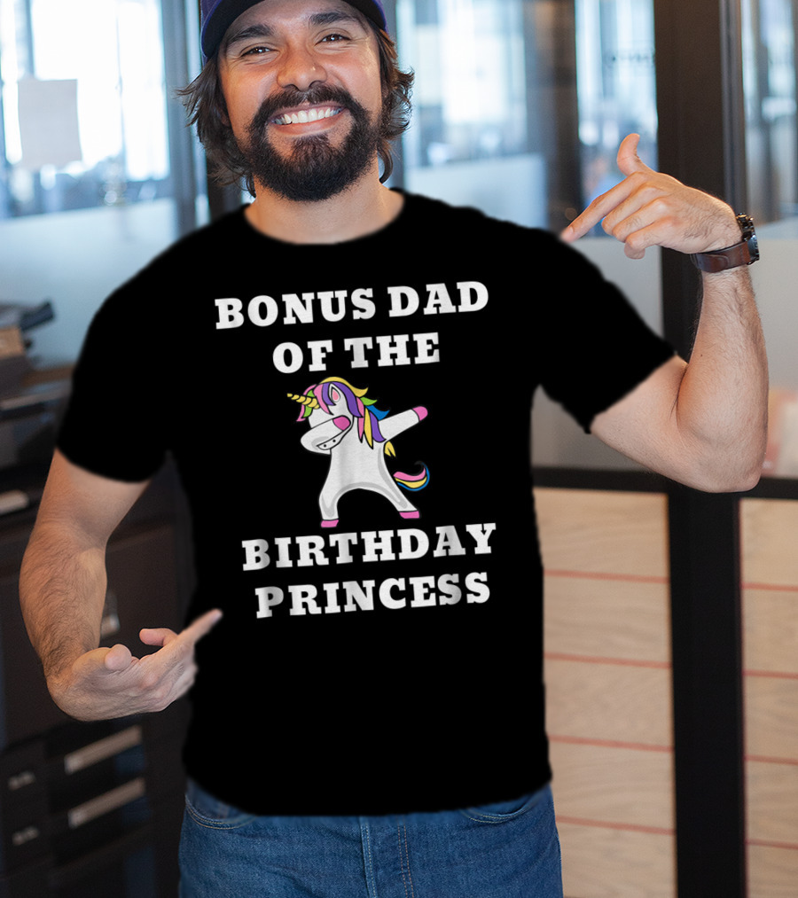 Bonus Dad Of The Birthday Princess Dabbing Unicorn T-Shirt