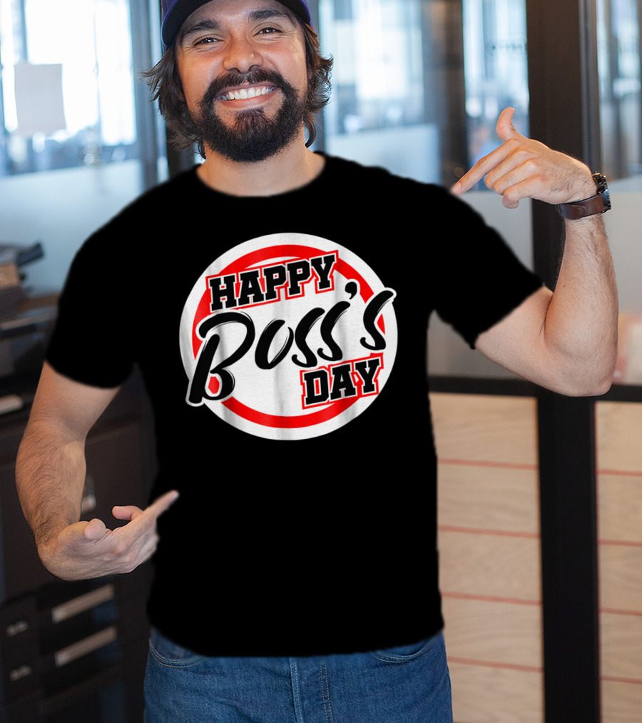 Bosss Day Team Leader Supervisor Happy Boss's Day Funny S19 T-Shirt