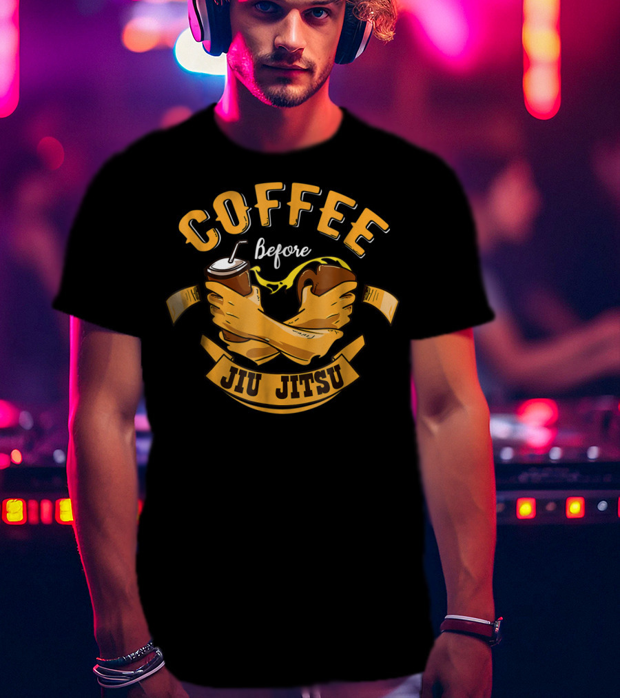 Coffee Before Jiu Jitsu Lover Dad Mom73 T-Shirt