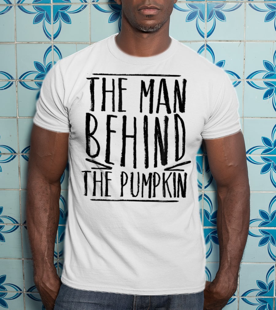 The Man Behind The Pumpkin Halloween Pregnancy Bump New Dad T-Shirt