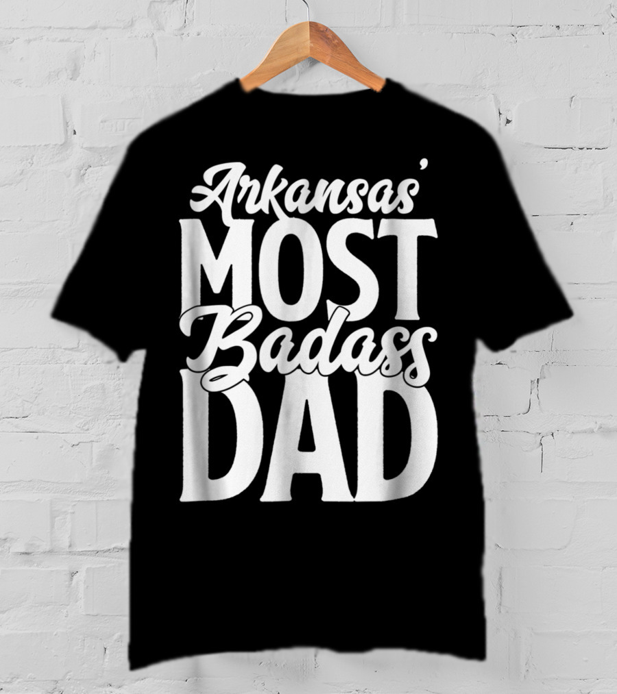 Arkansas' Most Badass Dad Men Daughter Son60 T-Shirt