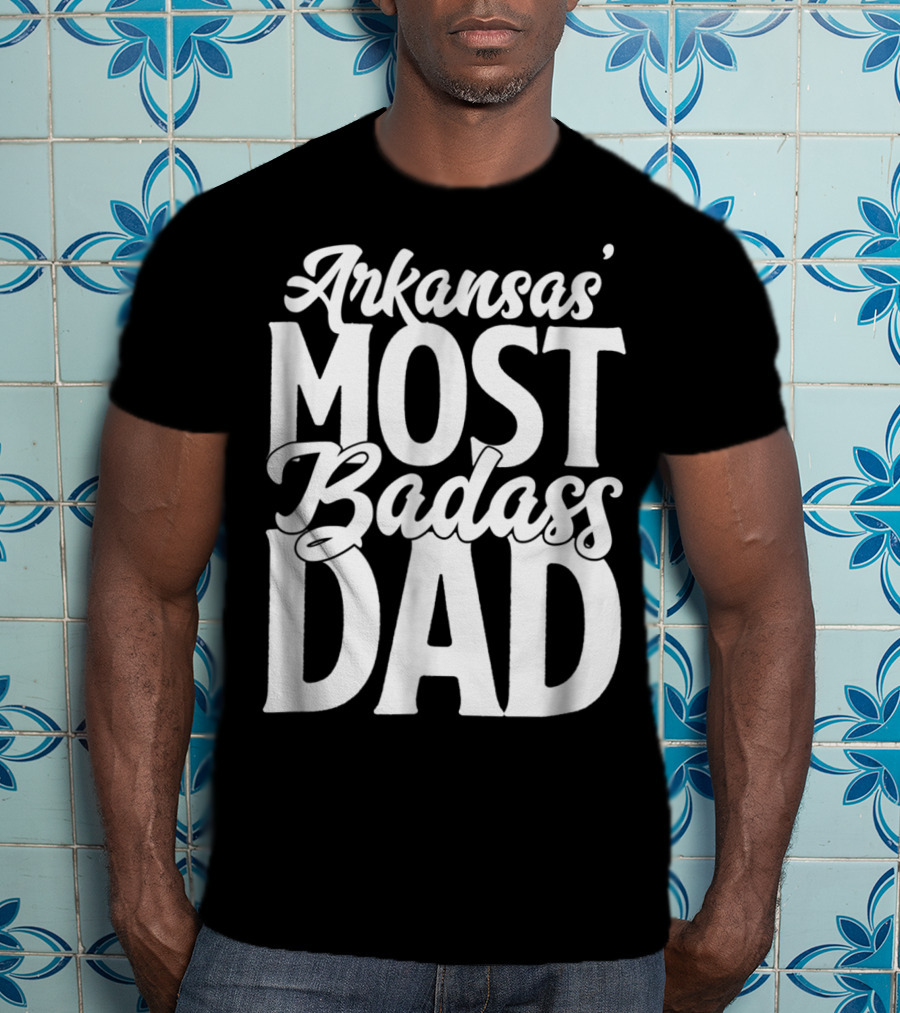 Arkansas' Most Badass Dad Men Daughter Son60 T-Shirt
