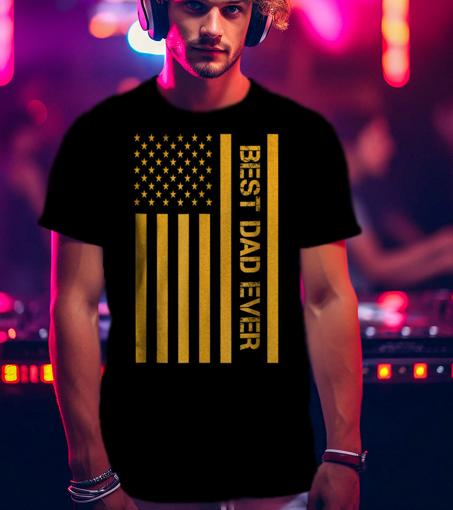 Best Dad Ever American Flag In Gold T-Shirt