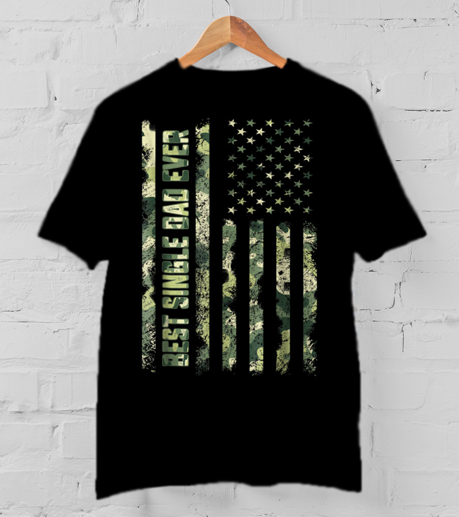 Best Single Dad Ever Camouflage American Flag T-Shirt