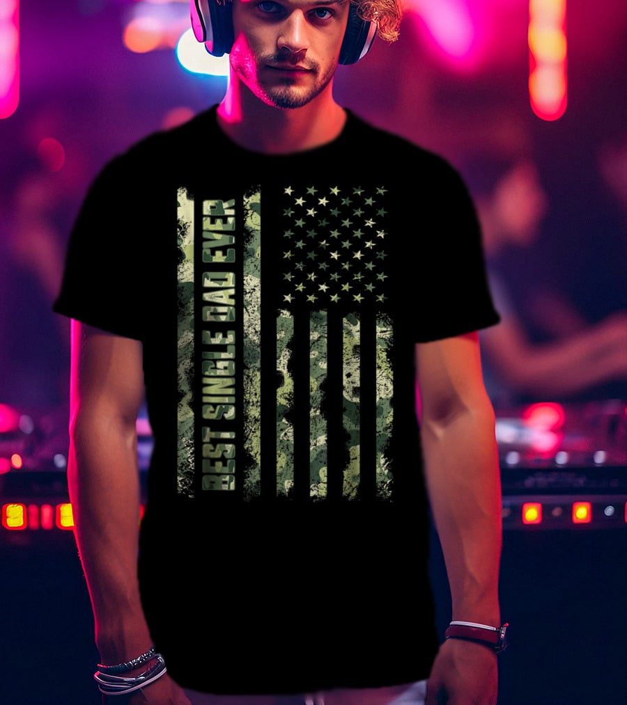 Best Single Dad Ever Camouflage American Flag T-Shirt