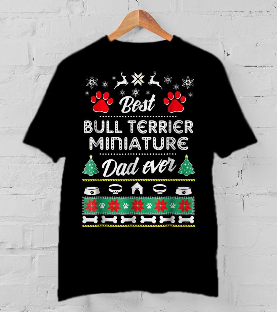 Best Bull Terrier Miniature Dad Ever Christmas Holiday T-Shirt