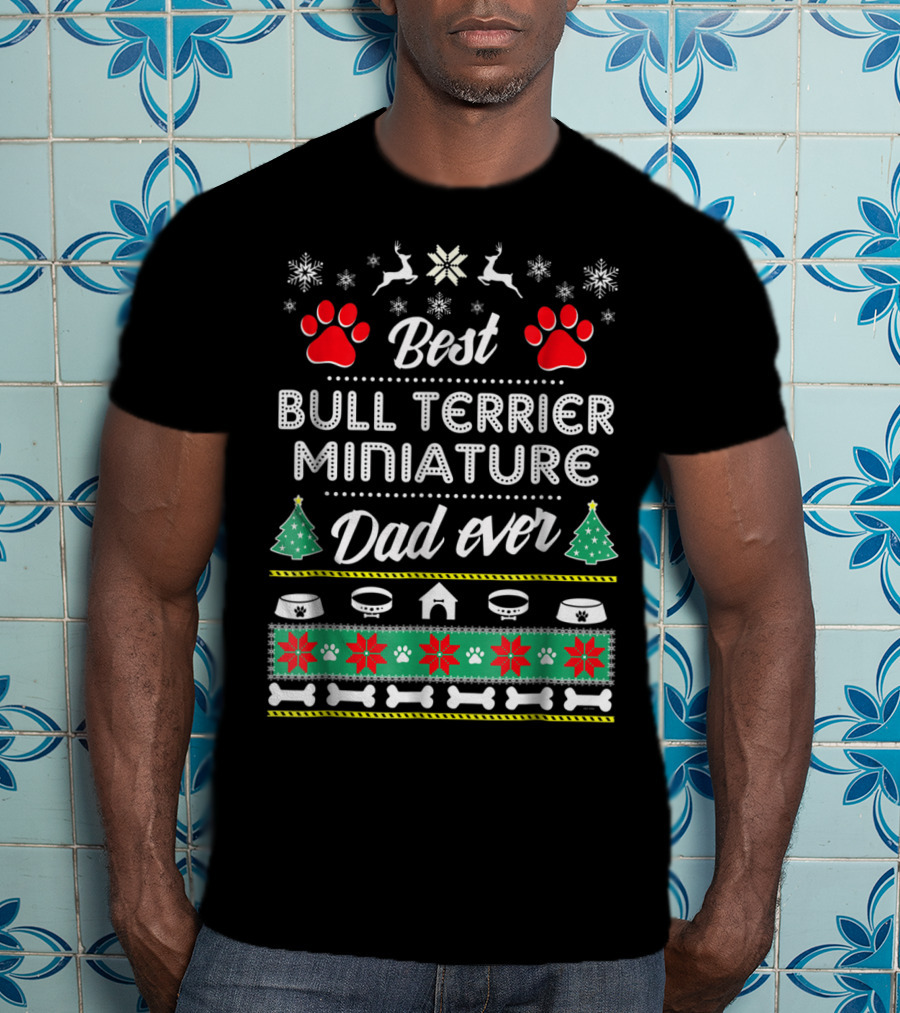 Best Bull Terrier Miniature Dad Ever Christmas Holiday T-Shirt