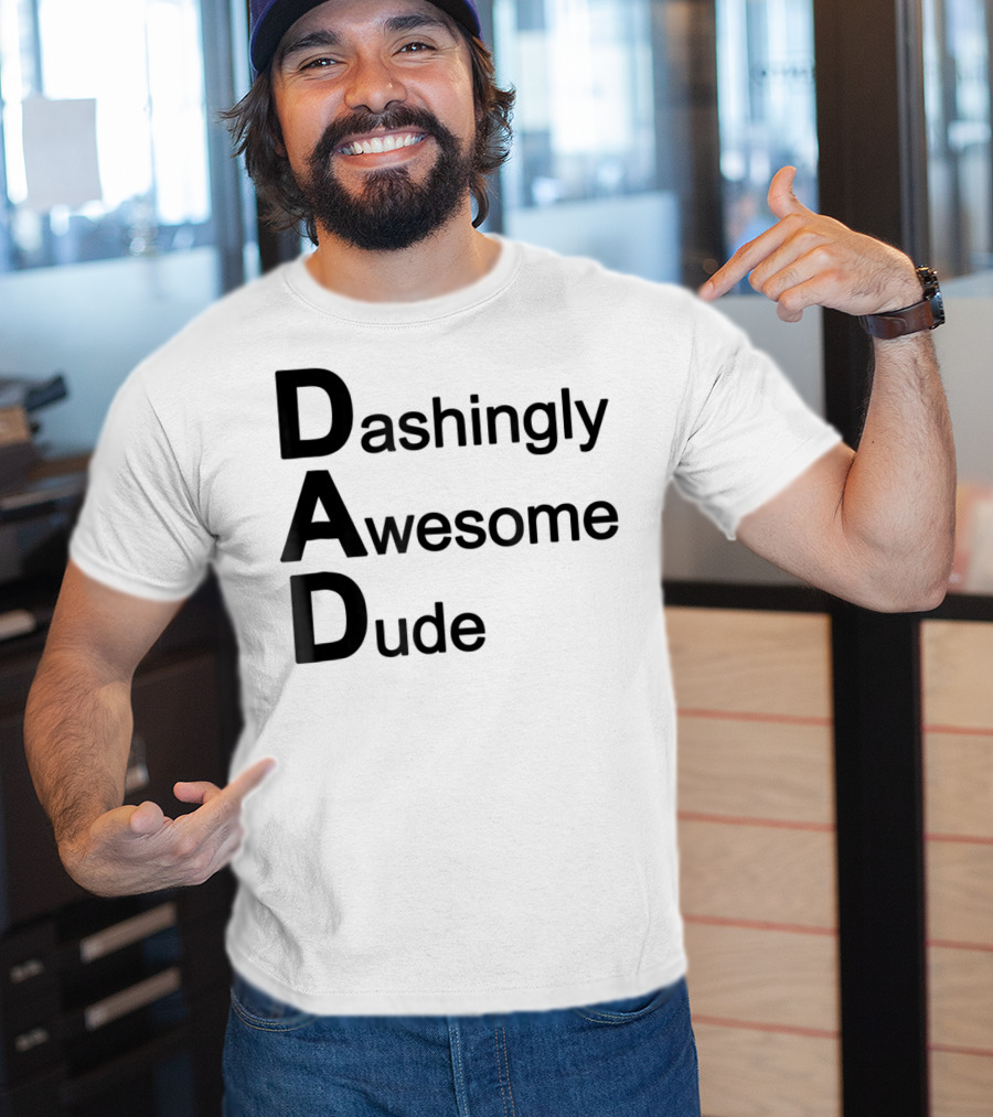 Dashingly Awesome Dude Dad T-Shirt